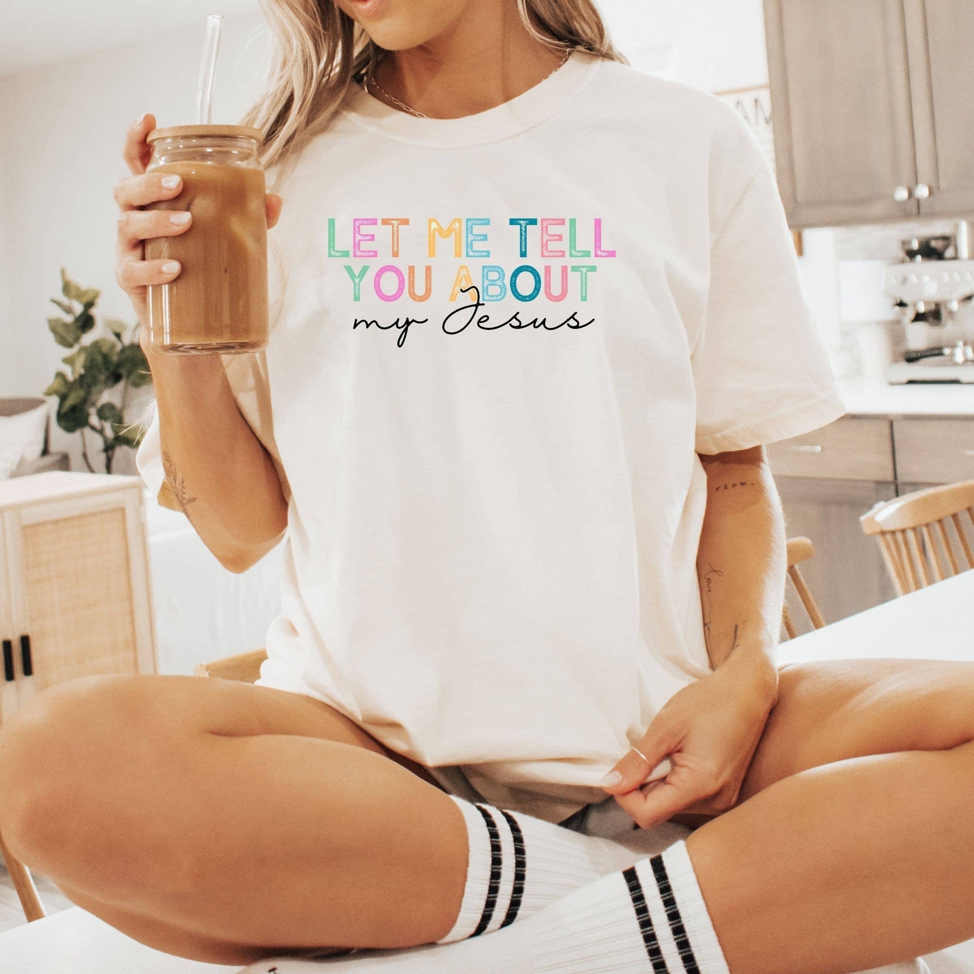 Let Me Tell You About My Jesus Graphic Spring Tee