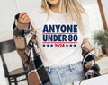 Anyone Under 80 - Funny Political Trump Biden T-Shirt