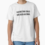 This Meeting Could Have Been An Email B - Funny Introvert Shirt by CarlosPixley Unisex T-shirt, Sweatshirt, Hoodie, Long Sleeve Tee