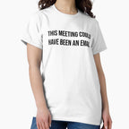 This Meeting Could Have Been An Email B - Funny Introvert Shirt by CarlosPixley Unisex T-shirt, Sweatshirt, Hoodie, Long Sleeve Tee