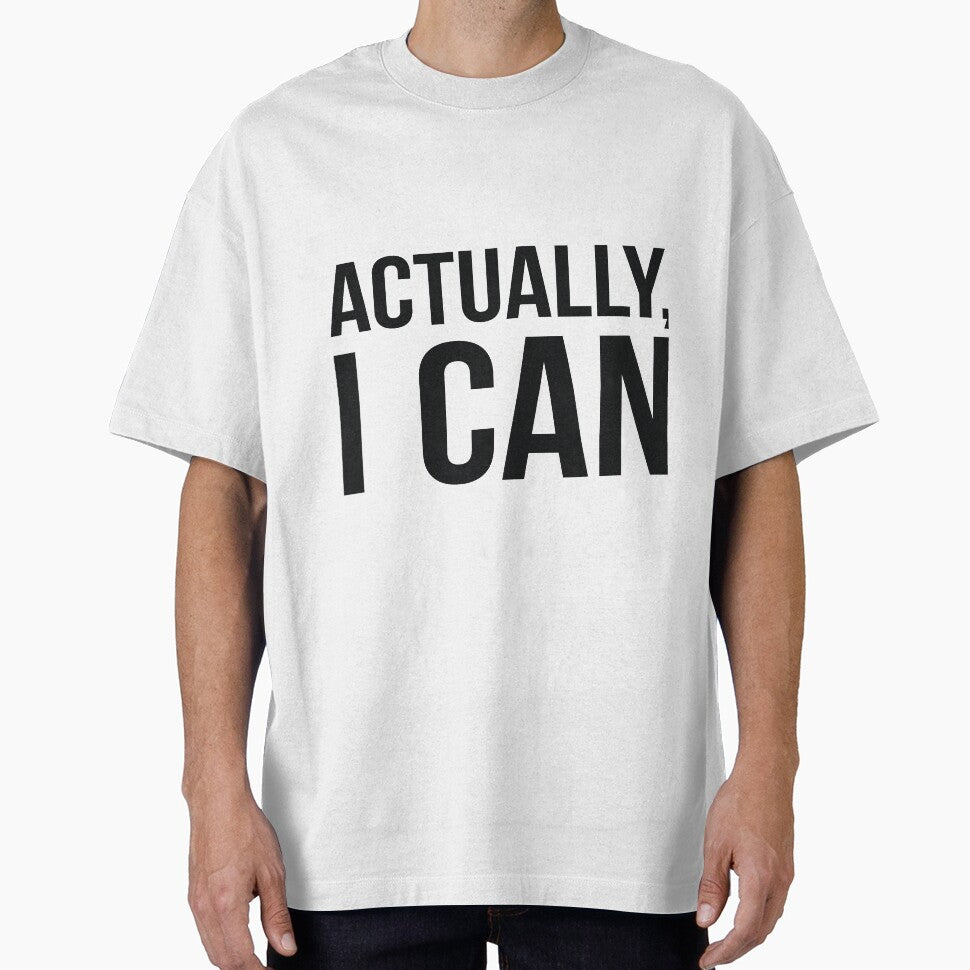 Actually, I can sassy saying by RedYolk Unisex T-shirt, Sweatshirt, Hoodie, Long Sleeve Tee